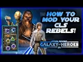 How to MOD Your CLS Rebel Team in SWGOH