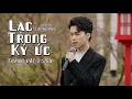 Lagu LẠC TRONG KÝ ỨC ( NEW VERSION ) - THÀNH ĐẠT x LAI HOÀNG x SION 