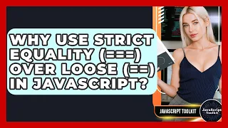 Why Use Strict Equality Over Loose In JavaScript - JavaScript Toolkit