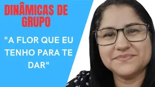DINÂMICAS DE GRUPO sobre oferecer ajudar, "A FLOR QUE EU TENHO PARA TE DAR"