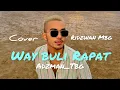 Download Lagu WAY BULI RAPAT - COVER BY ADZMAN