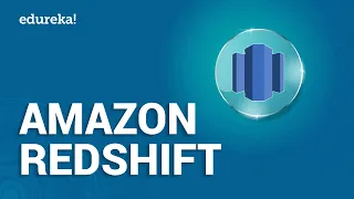 Amazon Redshift Tutorial AWS Tutorial for Beginners AWS Certification Training Edureka