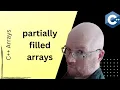 C Arrays for Beginners Part 8 Partially-filled Arrays -