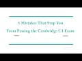 5 Mistakes That Stop You From Passing the Cambridge C1 Exam and HOW TO AVOID THEM