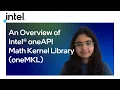 An Overview Intel oneAPI Math Kernel Library oneMKL Intel Software EOL