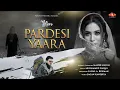 Lagu Mere Pardesi Yaara | Maher Anjum | Official Music Video | Kivalo Music