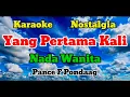 Download Lagu Yang pertama kali - Karaoke nostalgia || Nada wanita - Pance f pondaag 