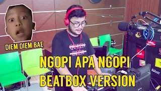 Download NGOPI APA NGOPI DIEM DIEM BAE VERSI BEATBOX !! - SPECIAL 200K SUBSCRIBER | LOOPSTATION MP3