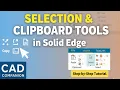 Solid Edge Selection Clipboard Tools Tutorial Home Tab Guide for Beginners