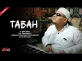 Lagu Tabah  |  H. Subro Alfarizi  |  Cipt. Hasan Basri