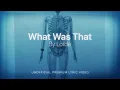 LORDE  |  WHAT WAS THAT  |  LYRICS  |  PREMIUM PRODUCED