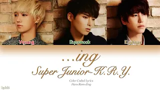 Download Super Junior-K.R.Y. (슈퍼주니어-K.R.Y.) – ...ing (중) (Color Coded Lyrics) [Han/Rom/Eng] MP3