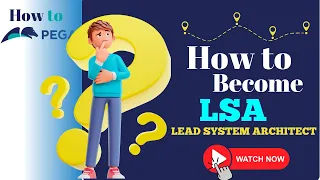 Roadmap of Pega Lead System Architect LSA I How to Become a Pega Lead System Architect LSA