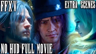 Final Fantasy XV The Movie Marathon Edition No HUD All Cutscenes Gameplay Extra Scenes 