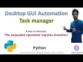 Handle Elevation Required Error pyuac Desktop GUI Automation Learn Python