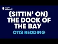 Lagu Otis Redding - (Sittin' On) The Dock Of The Bay (Karaoke With Lyrics)