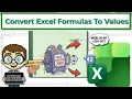 Turn Excel Formulas into Values in Seconds