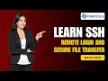 SSH Explained: Remote Login, Key-Based Access \u0026 Secure File Transfer