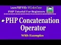 PHP tutorial - php concatenation operator with example