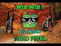 Download Lagu DJ VIRAL !! (TOKO PEDIA) REMIX WIB WIB FULL BASS ~ REMIX PRENGKY GANTAY