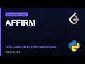 Affirm Coding Interview Questions 2026 LeetCode Python Solutions