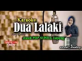 Download Lagu DUA LALAKI - KARAOKE  - Nada Rendah Perempuan dan Laki-Laki - FULL KENDANG