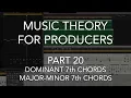 Music Theory for Producers - Dominant 7th Major-Minor 7th Chords