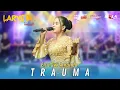 TRAUMA - ELSA DWI AMANDA - NEW LARYSTA