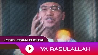 ustad jefri al buchori ya rosulullah official video