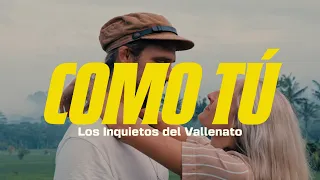 Como Tú - Los Inquietos Del Vallenato (Video Letra)
