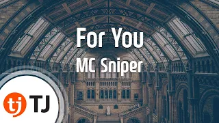 TJ노래방 For You MC Sniper TJ Karaoke 