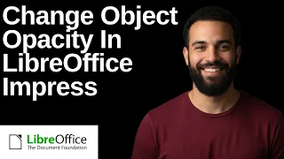 How To Change Object Opacity In LibreOffice Impress Step By Step Guide