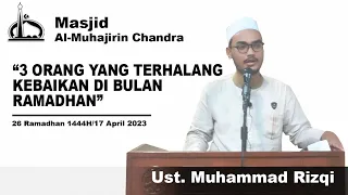 Download 3 orang yang terhalang kebaikan di bulan Ramadhan II Ust  Muhammad Rizqi MP3