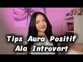 Download Lagu Cara Menciptakan Auora Positif Meski Kamu Introvert 