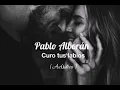 Pablo Alboran - Curo tus labios (versuri în română)
