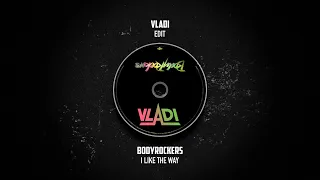 Download Bodyrockers - I Like The Way (VLADI Edit) MP3