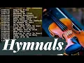 Download Lagu NON STOP Violin HYMNAL of Faith PLAYLIST, SDA HYMN AND METHODIST HYMN. Violin Christian Songs