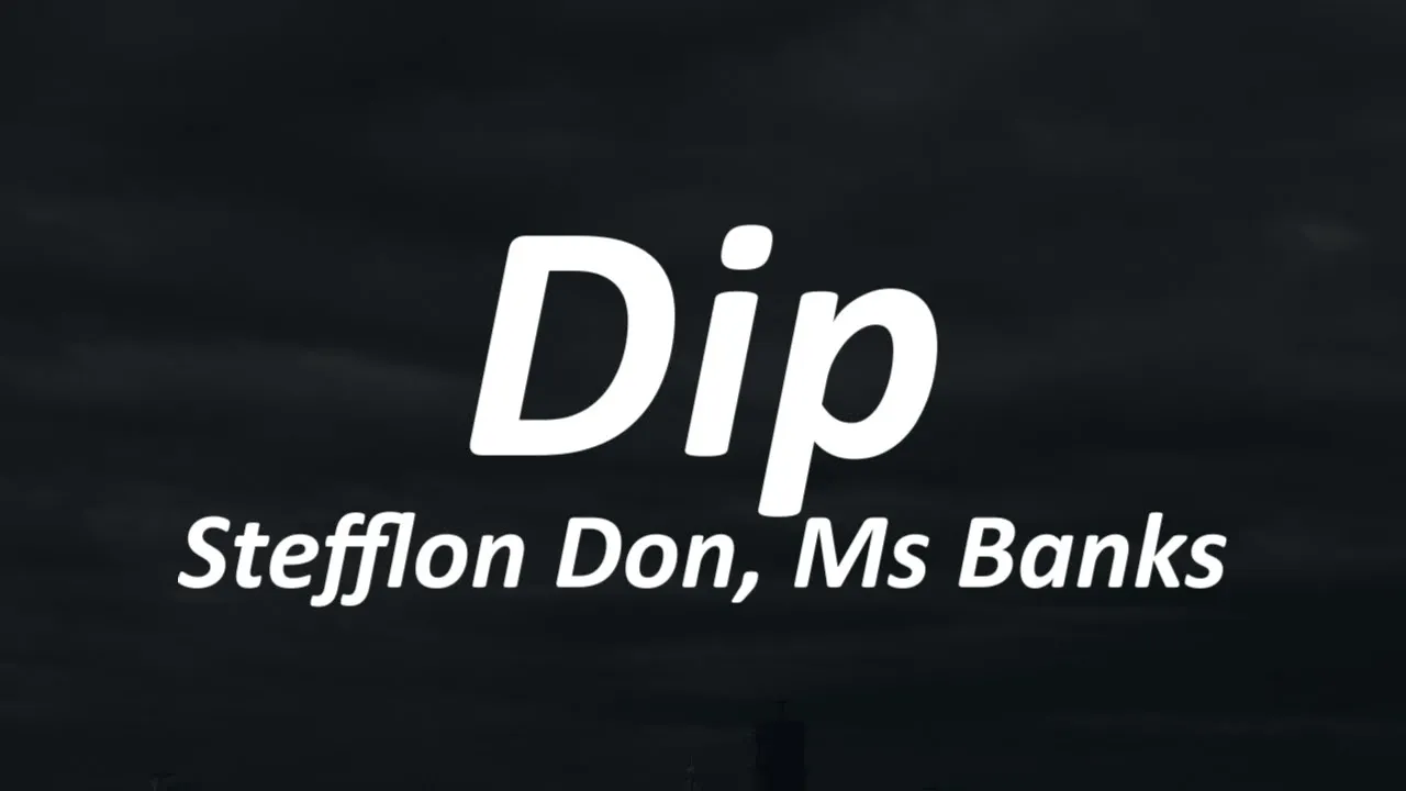 Stefflon Don & Ms Banks - Dip (Lyrics)