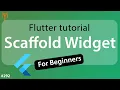 Flutter Tutorial - Scaffold For Beginners Body AppBar Bottom Navigation Flutter UI Widgets