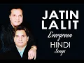 Lagu जतिन-ललित बेस्ट 100 हिन्दी सुपरहिट गीत संग्रह