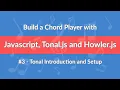 - Build a Chord Player with Javascript Tonal js and Howler js