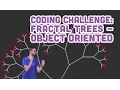 Coding Challenge Object Oriented Fractal Trees