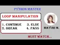 Tutoril10 Loop Manipulation break continue else pass Programming Guru Mayuri Mali