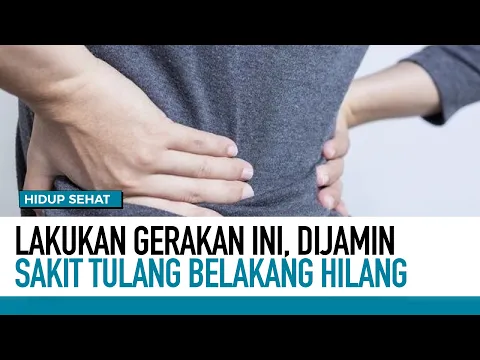 Lakukan Gerakan Ini Dijamin Sakit Tulang Belakang Langsung Hilang | Hidup Sehat