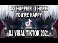 DJ HAPPIER - I HOPE YOU'RE HAPPY SLOW REMIX TIKTOK 2021 - FULL BASS