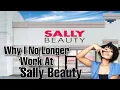 why I quit working at Sally Beauty my experience