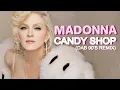 Lagu Madonna - Candy Shop (Dab 90'S Remix)
