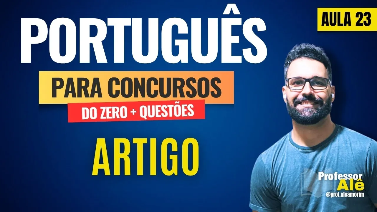 Português para concursos do zero + Questões | Aula 23 | Artigo