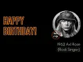 AXL ROSE Born on Feb 06 I