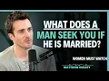 Download Lagu What does a man want from you if he seeks you while he's married or has a girlfriend Matthew Hussey